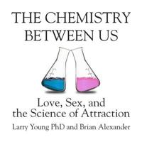 The Chemistry Between Us Lib/E