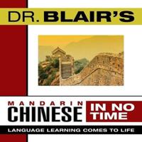 Dr. Blair's Mandarin Chinese in No Time Lib/E