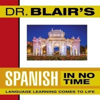 Dr. Blair's Spanish in No Time Lib/E