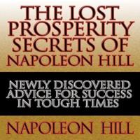 The Lost Prosperity Secrets of Napoleon Hill Lib/E