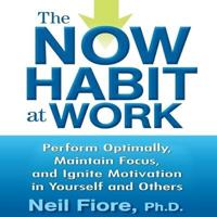 The Now Habit at Work Lib/E