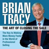 The Art of Closing the Sale Lib/E