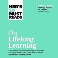 Hbr's 10 Must Reads on Lifelong Learning Lib/E
