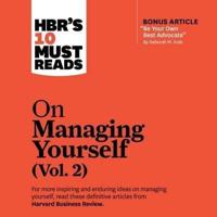 Hbr's 10 Must Reads on Managing Yourself, Vol. 2