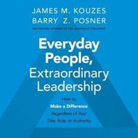 Everyday People, Extraordinary Leadership Lib/E