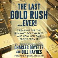 The Last Gold Rush...Ever! Lib/E