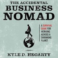 The Accidental Business Nomad Lib/E