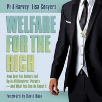 Welfare for the Rich Lib/E
