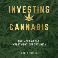 Investing in Cannabis Lib/E