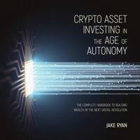 Crypto Asset Investing in the Age of Autonomy Lib/E