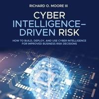 Cyber Intelligence Driven Risk Lib/E