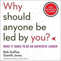 Why Should Anyone Be Led by You? Lib/E