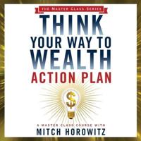 Think Your Way to Wealth Action Plan Lib/E