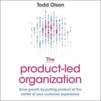 The Product-Led Organization