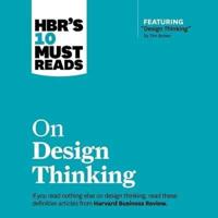 Hbr's 10 Must Reads on Design Thinking