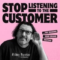 Stop Listening to the Customer Lib/E