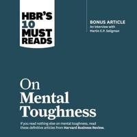 Hbr's 10 Must Reads on Mental Toughness Lib/E