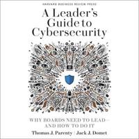 A Leader's Guide to Cybersecurity