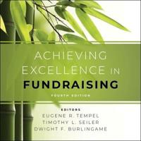 Achieving Excellence in Fundraising Lib/E