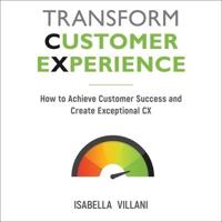 Transform Customer Experience Lib/E