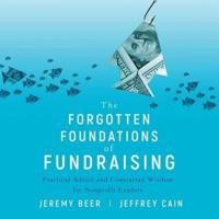 The Forgotten Foundations of Fundraising Lib/E
