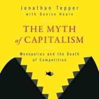 The Myth of Capitalism Lib/E