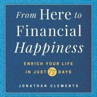 From Here to Financial Happiness Lib/E