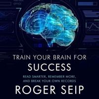 Train Your Brain for Success Lib/E