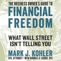 The Business Owner's Guide to Financial Freedom Lib/E