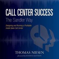 Call Center Success the Sandler Way Lib/E