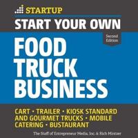 Start Your Own Food Truck Business Lib/E
