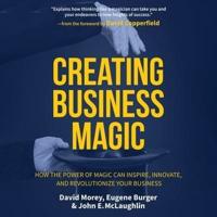 Creating Business Magic Lib/E