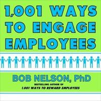 1001 Ways to Engage Employees Lib/E