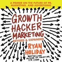 Growth Hacker Marketing Lib/E