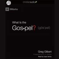 What Is the Gospel? Lib/E