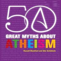 50 Great Myths About Atheism Lib/E