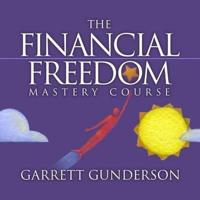 The Financial Freedom Mastery Course Lib/E
