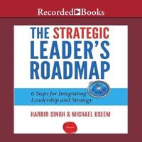 The Strategic Leader's Roadmap Lib/E