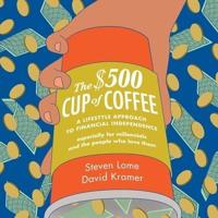 The $500 Cup Coffee Lib/E