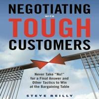 Negotiating With Tough Customers Lib/E