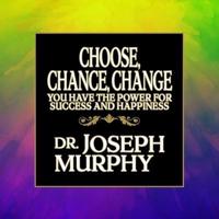 Choose, Chance, Change