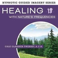 Healing With Nature's Frequencies Lib/E