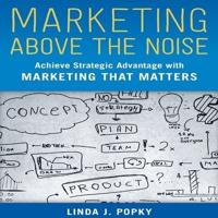 Marketing Above the Noise Lib/E