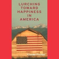 Lurching Towards Happiness in America