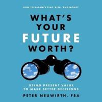 What's Your Future Worth? Lib/E