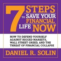 7 Steps to Save Your Financial Life Now Lib/E
