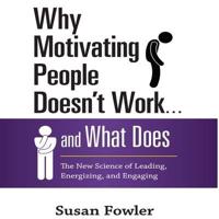 Why Motivating People Doesn't Work...and What Does Lib/E