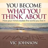 You Become What You Think About