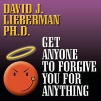 Get Anyone to Forgive You for Anything Lib/E
