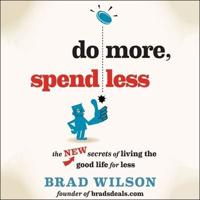 Do More, Spend Less